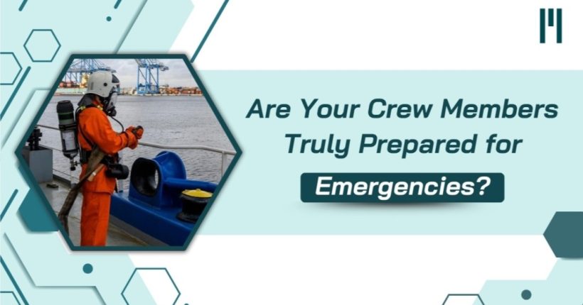 Are your crew members truly prepared for Emergenciess?